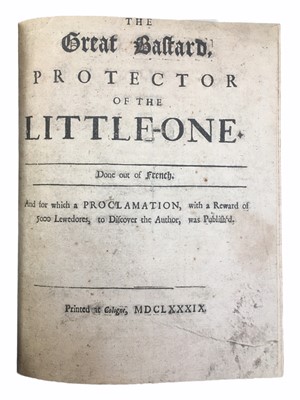 Lot 529 - The Great Bastard, Protector of the LITTLE-ONE. 1689