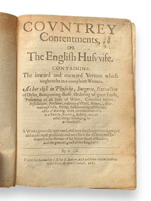 Lot 121 - [Markham].  Covntrey Contentments, or The English Huswife. 1623