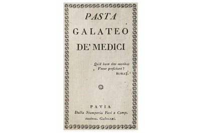 Lot 350 - Pasta (Giuseppe) Galateo de’ Medici, title...